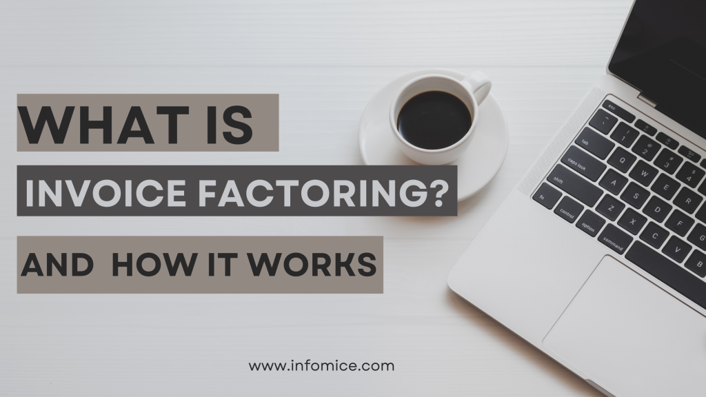 What is Invoice Factoring? and how it Works.