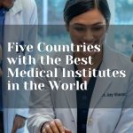 Five Countries with the Best Medical Institutes in the World