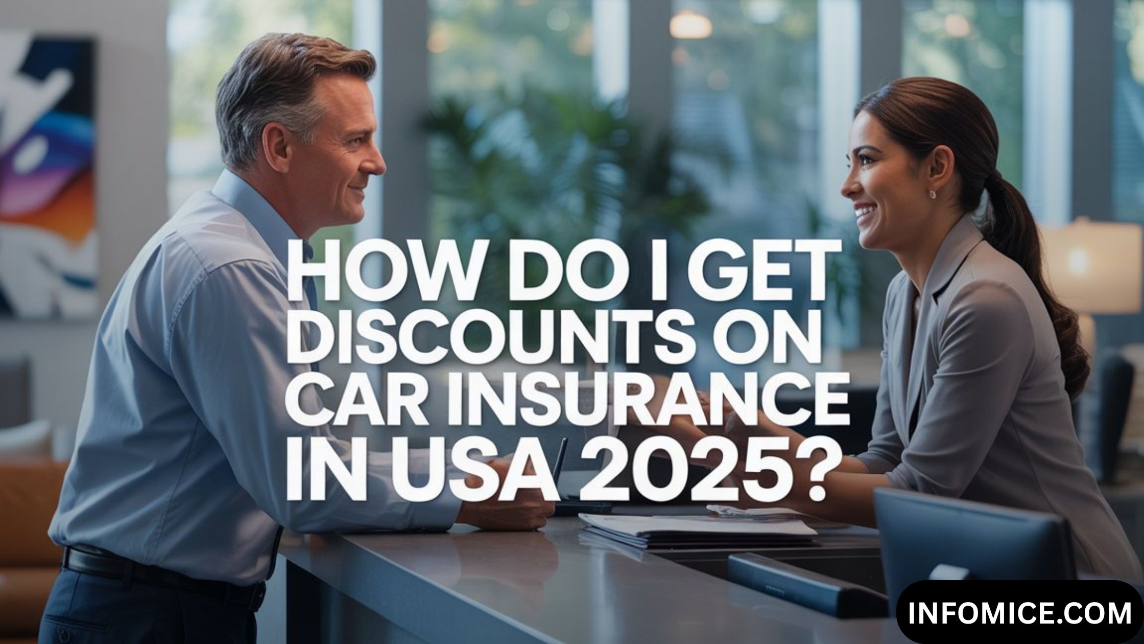  HOW DO I GET DISCOUNTS ON CAR INSURANCE IN USA 2025?